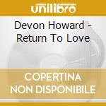 Devon Howard - Return To Love cd