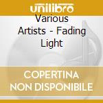Various Artists - Fading Light cd