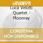 Luca Velotti Quartet - Moonray cd