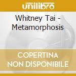 Whitney Tai - Metamorphosis cd