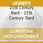 21St Century Bard - 21St Century Bard cd