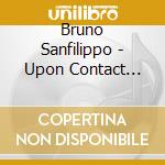 Bruno Sanfilippo - Upon Contact Reworked cd