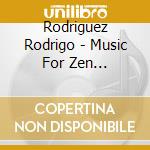 Rodriguez Rodrigo - Music For Zen Meditation cd