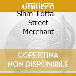 Slhm Totta - Street Merchant cd