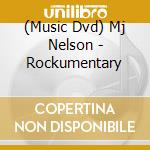 (Music Dvd) Mj Nelson - Rockumentary cd