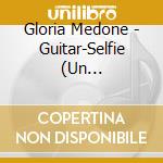 Gloria Medone - Guitar-Selfie (Un Autorretrato Musical) cd