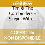Tim & The Cornbinders - Singin' With Merle cd