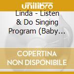 Linda - Listen & Do Singing Program (Baby Power & Forever Kids Presents) cd