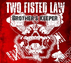 Two Fisted Law - Brother's Keeper cd musicale di Two Fisted Law