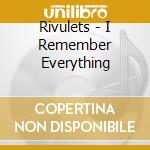 Rivulets - I Remember Everything cd musicale di Rivulets