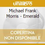 Michael Frank Morris - Emerald