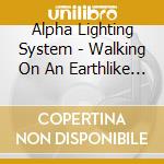 Alpha Lighting System - Walking On An Earthlike Planet cd