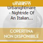 Urbanightmare - Nightride Of An Italian Saxophone Player