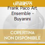 Frank Paco Art Ensemble - Buyanini cd musicale di Frank Paco Art Ensemble