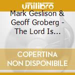 Mark Geslison & Geoff Groberg - The Lord Is My Shepherd cd