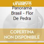 Panorama Brasil - Flor De Pedra cd
