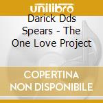 Darick Dds Spears - The One Love Project cd