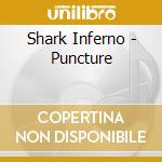 Shark Inferno - Puncture cd