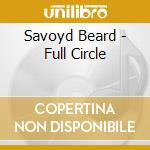 Savoyd Beard - Full Circle cd