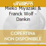 Mieko Miyazaki & Franck Wolf - Dankin cd
