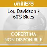 Lou Davidson - 60'S Blues cd
