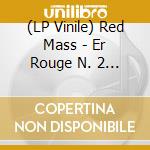 (LP Vinile) Red Mass - Er Rouge N. 2 (Ep 12') vinile