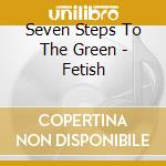 Seven Steps To The Green - Fetish