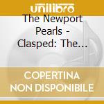 The Newport Pearls - Clasped: The Harbour Sessions