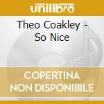 Theo Coakley - So Nice cd