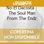 No-El Dacosta - The Soul Man From The Endz cd