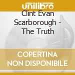 Clint Evan Scarborough - The Truth cd