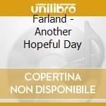 Farland - Another Hopeful Day cd