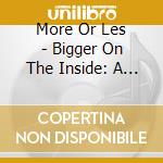 More Or Les - Bigger On The Inside: A Time Traveller's Mixtape cd