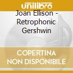 Joan Ellison - Retrophonic Gershwin cd