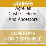 Agrelias Castle - Elders And Ancestors cd