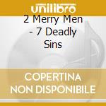 2 Merry Men - 7 Deadly Sins