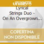 Lyrical Strings Duo - On An Overgrown Path cd