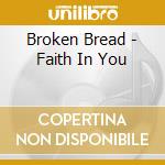 Broken Bread - Faith In You cd
