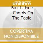 Paul L. Fine - Chords On The Table cd