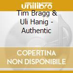 Tim Bragg & Uli Hanig - Authentic cd