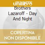 Brothers Lazaroff - Day And Night cd