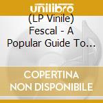 (LP Vinile) Fescal - A Popular Guide To The Starry Heavens With Notes For Small Telescopes vinile