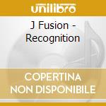 J Fusion - Recognition cd