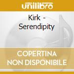 Kirk - Serendipity cd