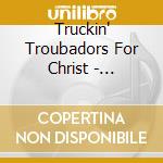 Truckin' Troubadors For Christ - Pictures In My Mind cd
