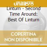Linturn - Second Time Around: Best Of Linturn cd musicale di Linturn
