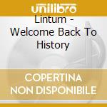 Linturn - Welcome Back To History cd