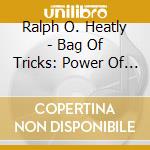 Ralph O. Heatly - Bag Of Tricks: Power Of The Pen (Soundtrack) cd