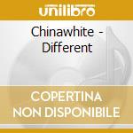 Chinawhite - Different cd