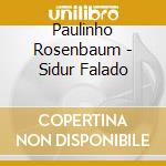 Paulinho Rosenbaum - Sidur Falado cd
